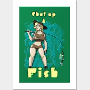 Shut up and fish Posters and Art